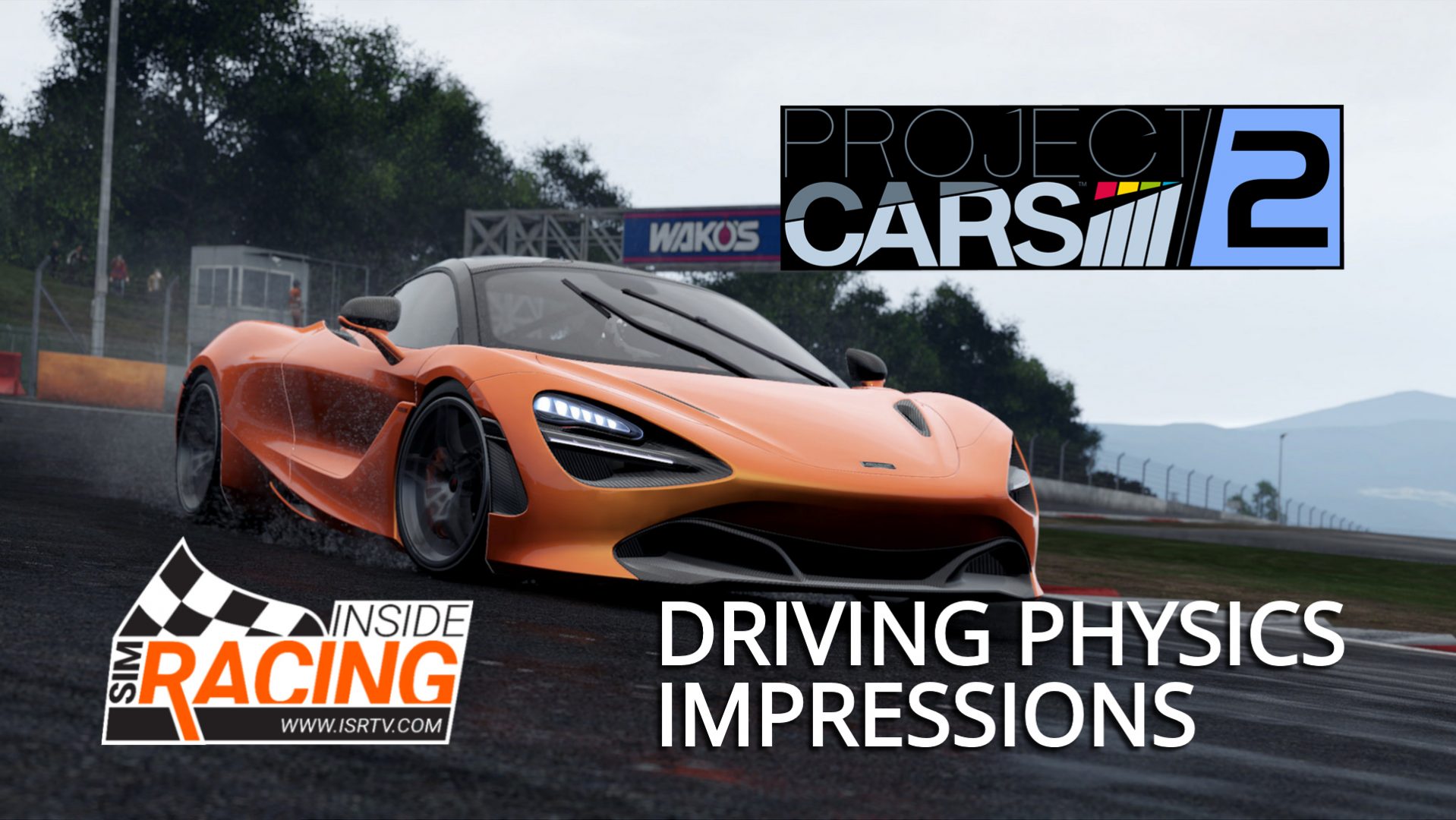 Project CARS 2 Driving Physics Impressions E3 2017